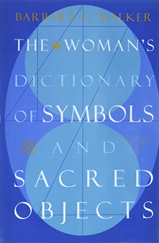 The Woman's Dictionary of Symbols and Sacred Objects (More Crystals and New Age)